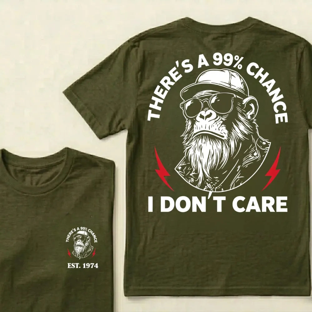 Custom EST.Year There's A 99% Chance I Don't Care Monkey T-Shirt