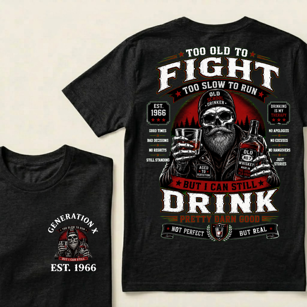 Custom EST.Year Too Old To Fight Too Slow To Run But I Can Still Drink Old School Drinker Graphic T-Shirt