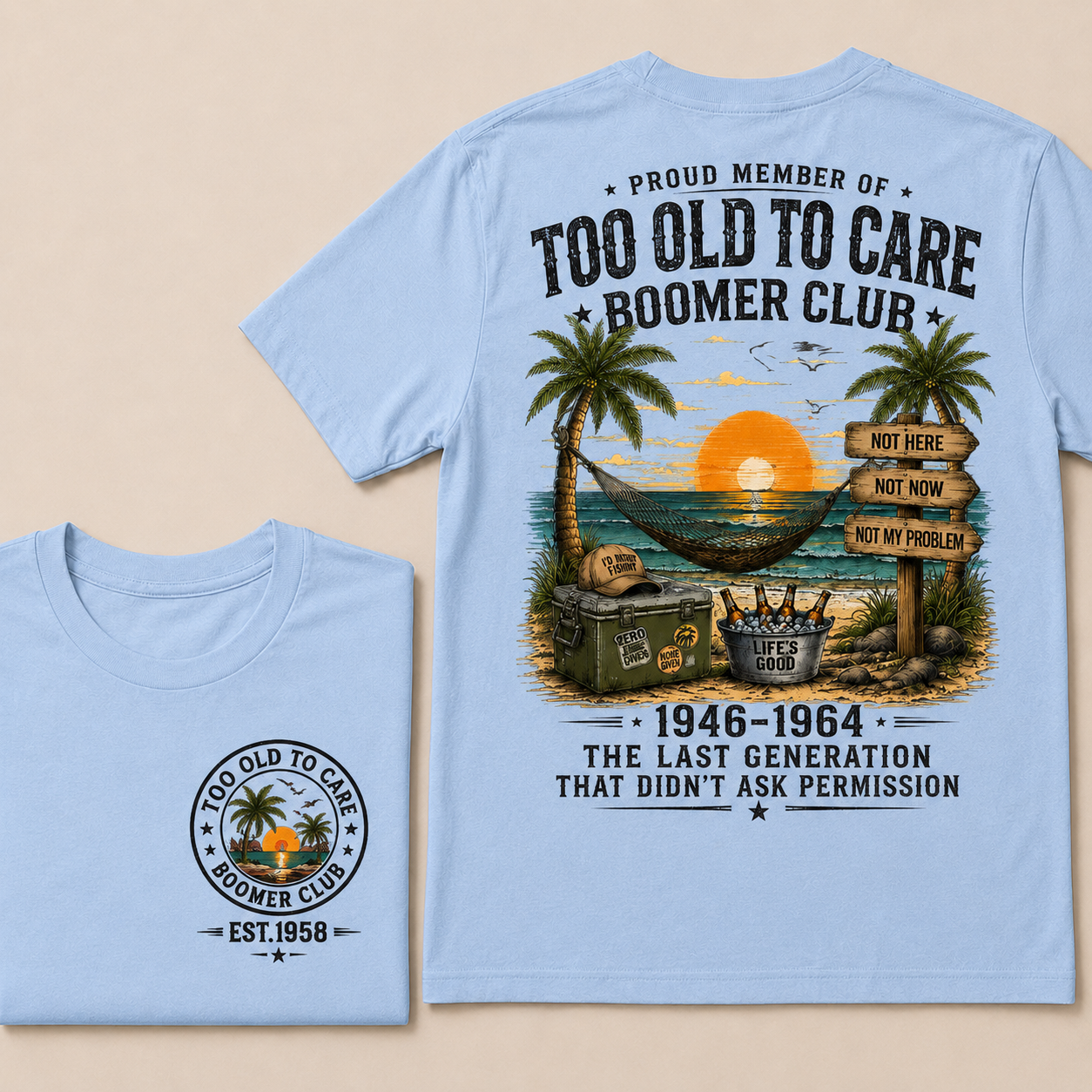 Custom EST.Year Proud Member Of Too Old To Care Boomer Club 1946-1964 The Last Generation That Didn't Ask Permission T-Shirt