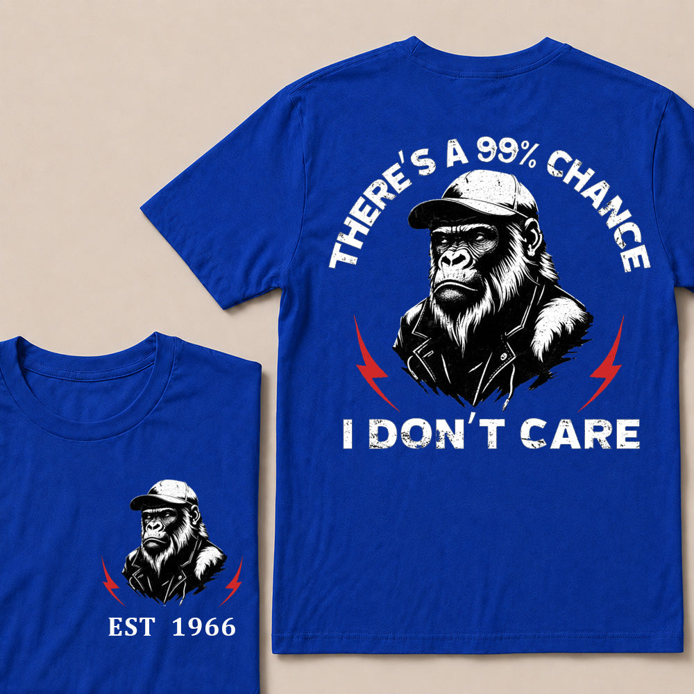 There's A 99% Chance I Don't Care T-Shirt