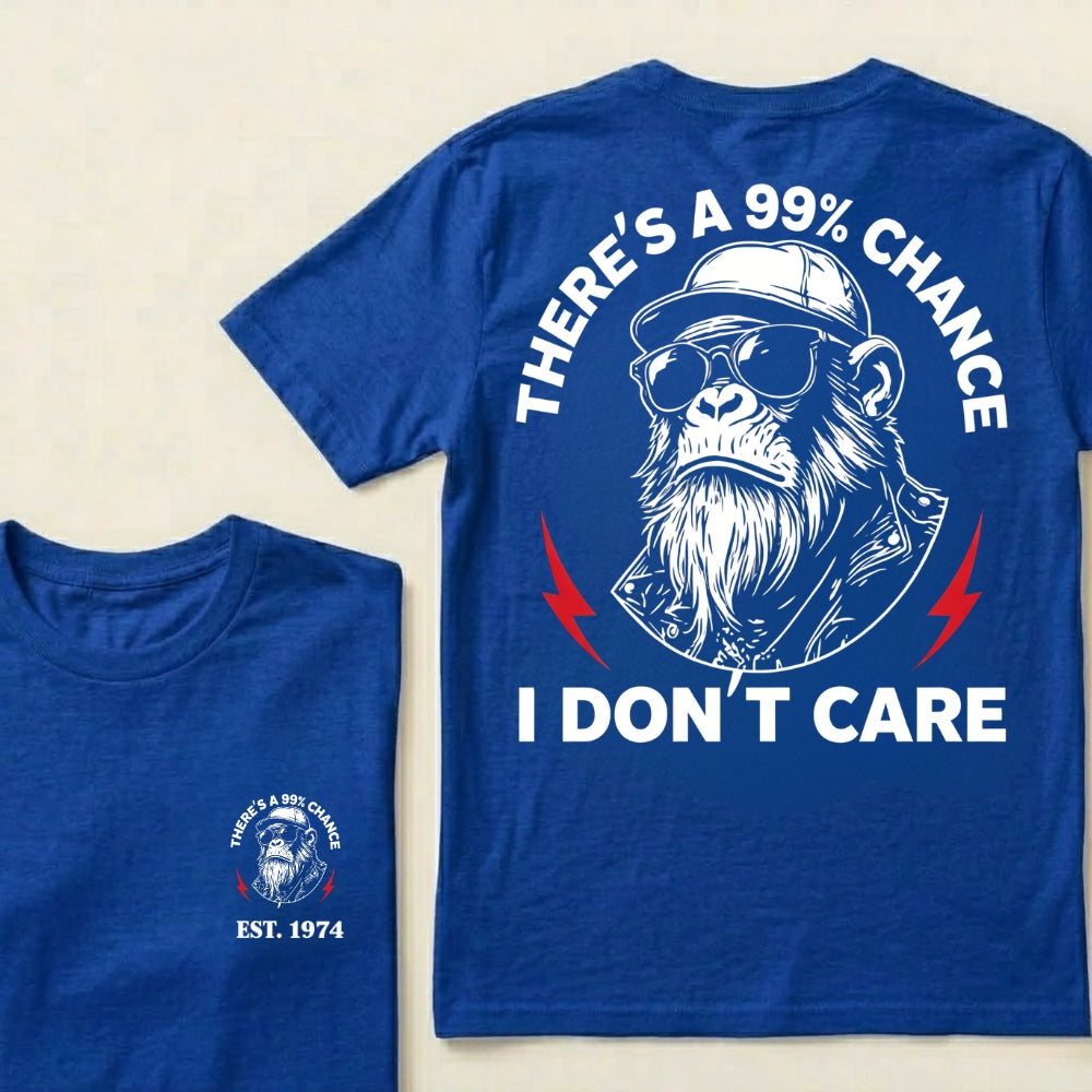 Custom EST.Year There's A 99% Chance I Don't Care Monkey T-Shirt