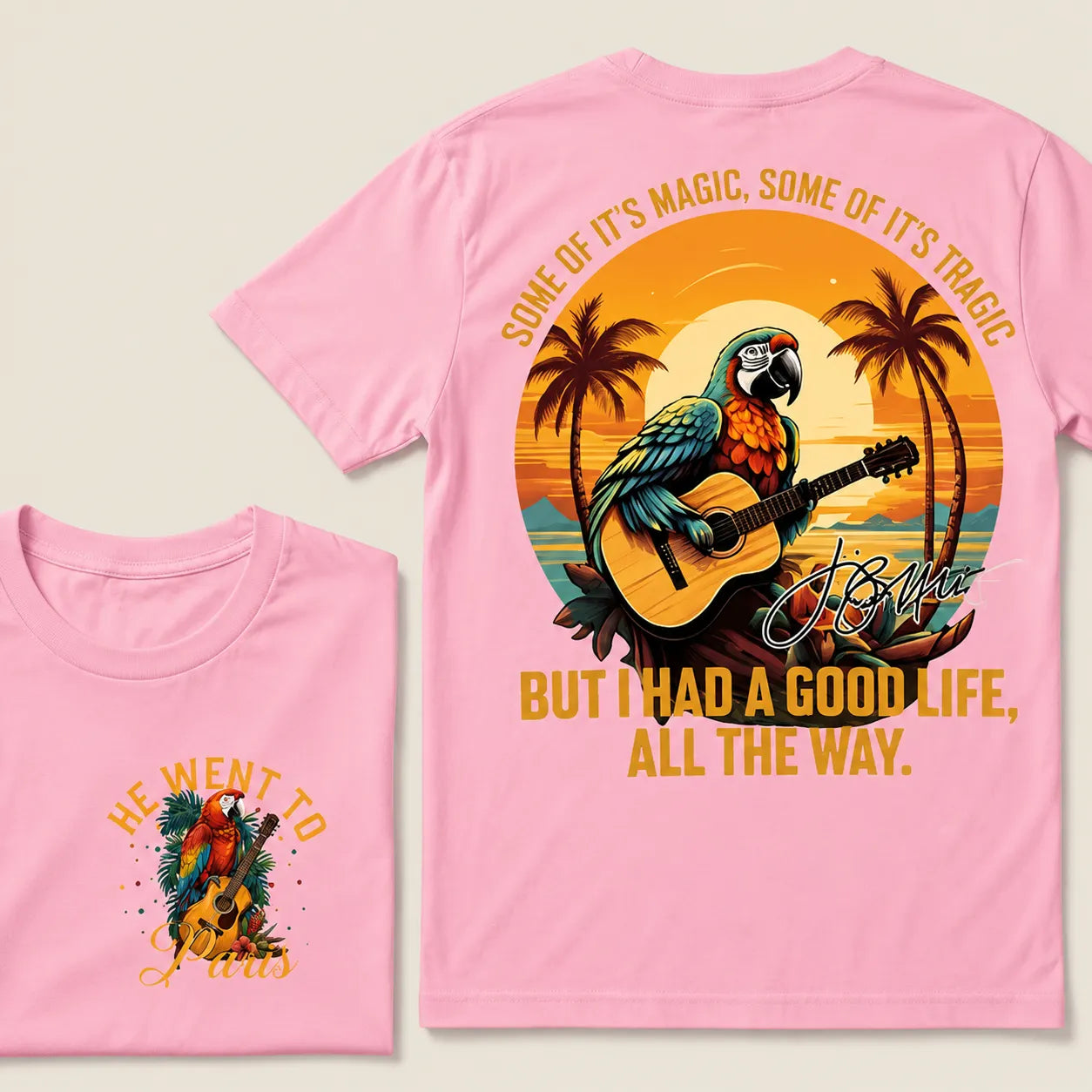 "Some of it's magic, some of it's tragic / But I had a good life all the way."T-Shirt - Jimmy Buffett Fan Tee