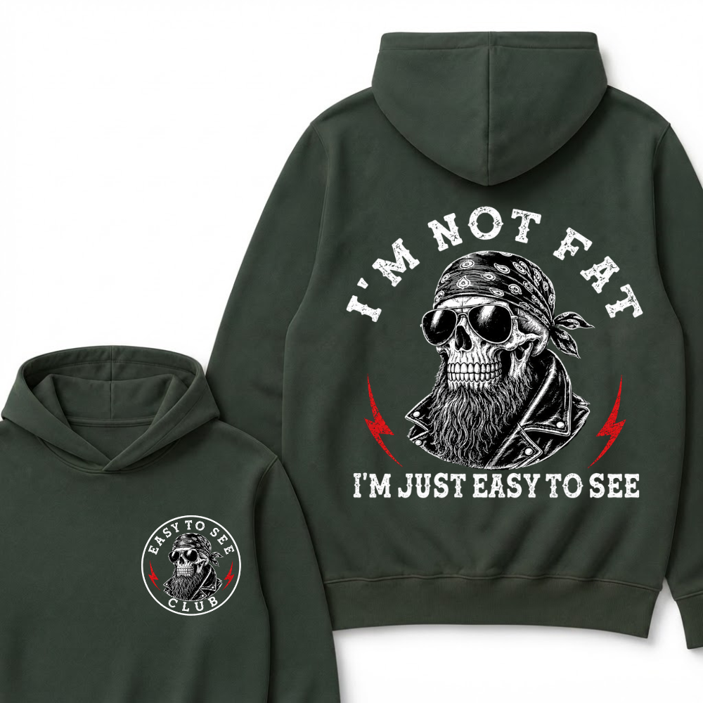 I'm Not Fat I'm Just Easy To See Funny Hoodie