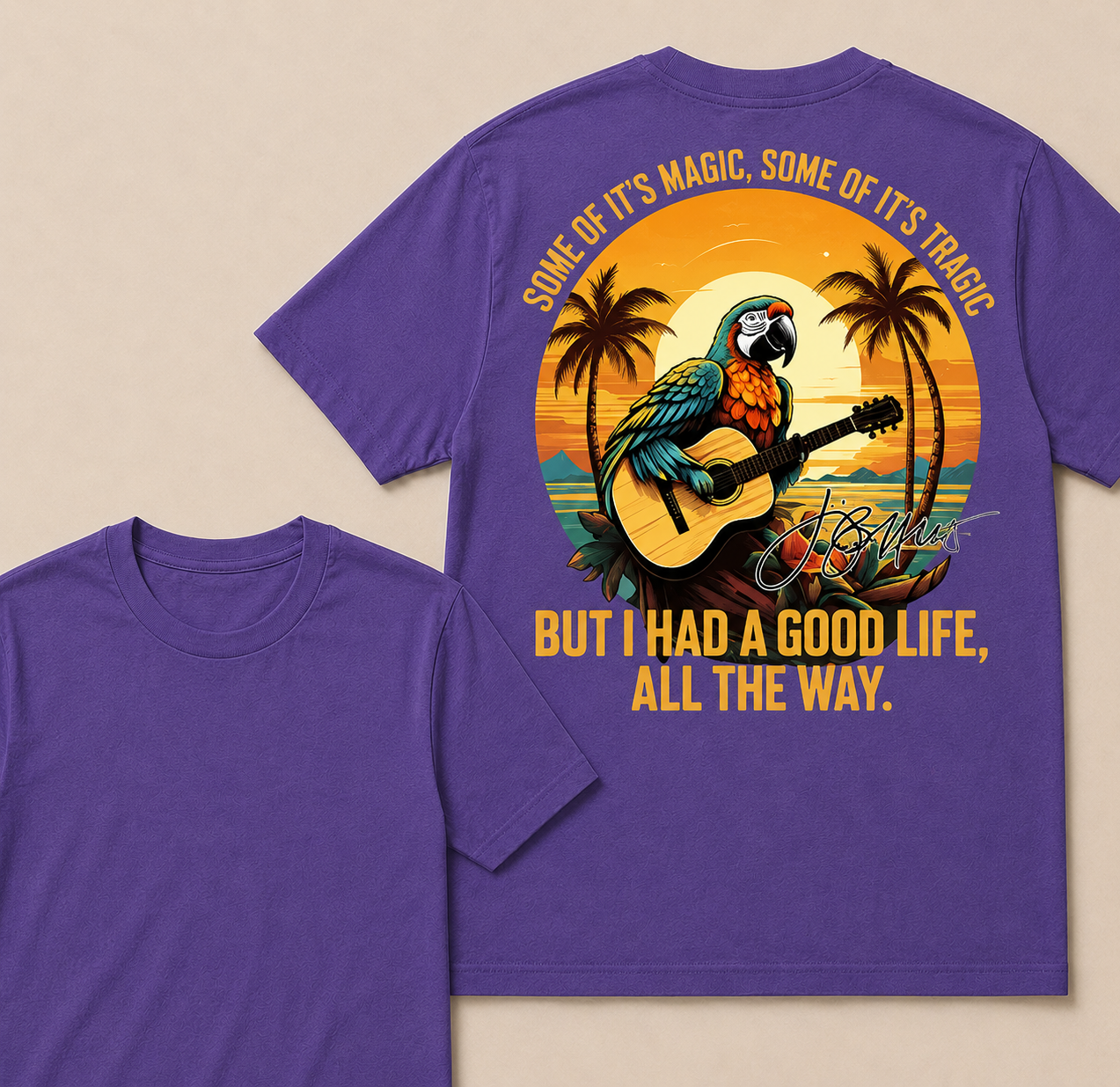 "Some of it's magic, some of it's tragic / But I had a good life all the way."T-Shirt - Jimmy Buffett Fan Tee