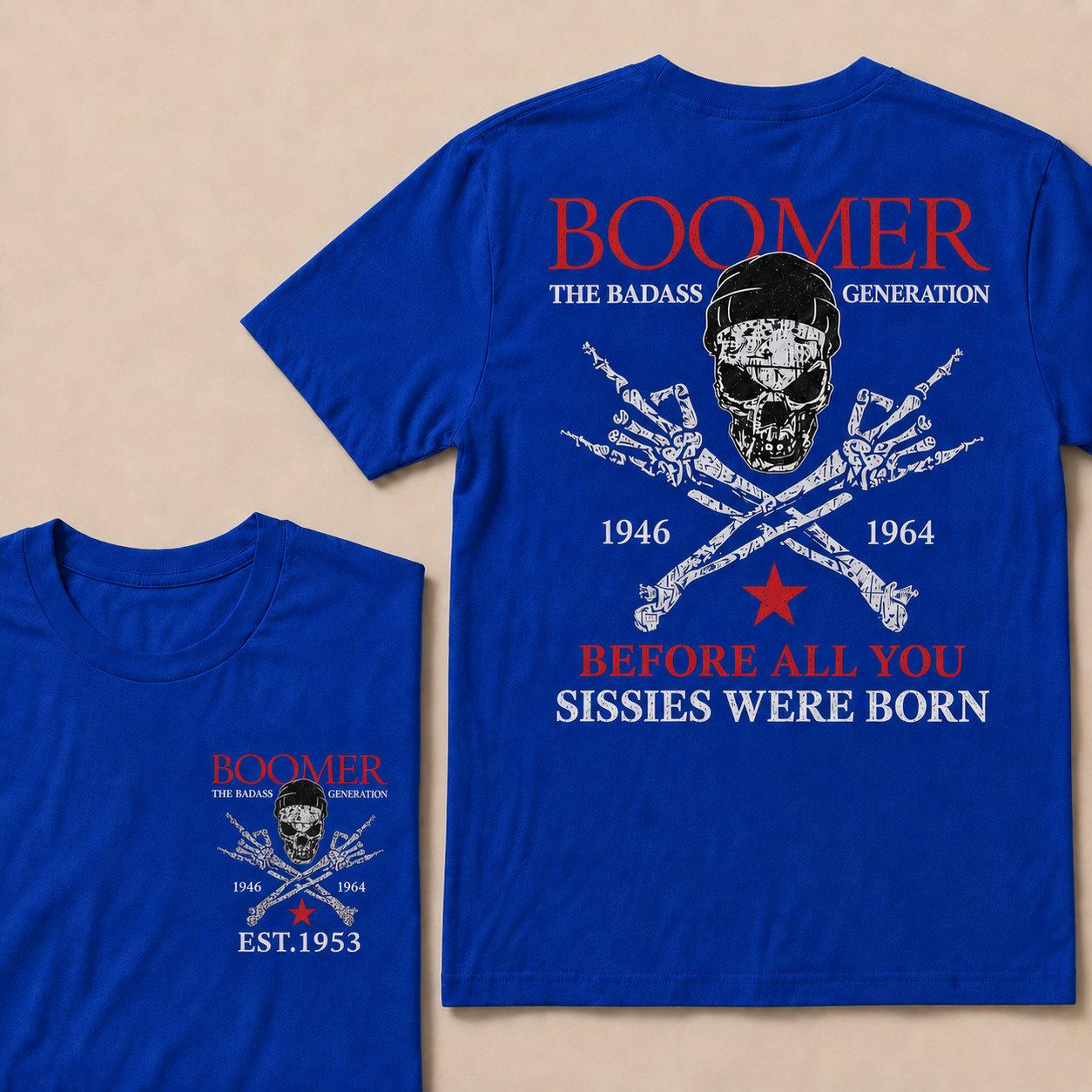 Custom EST.Year BOOMER The Badass Generation Before All You Sissies Were Born T-shirt