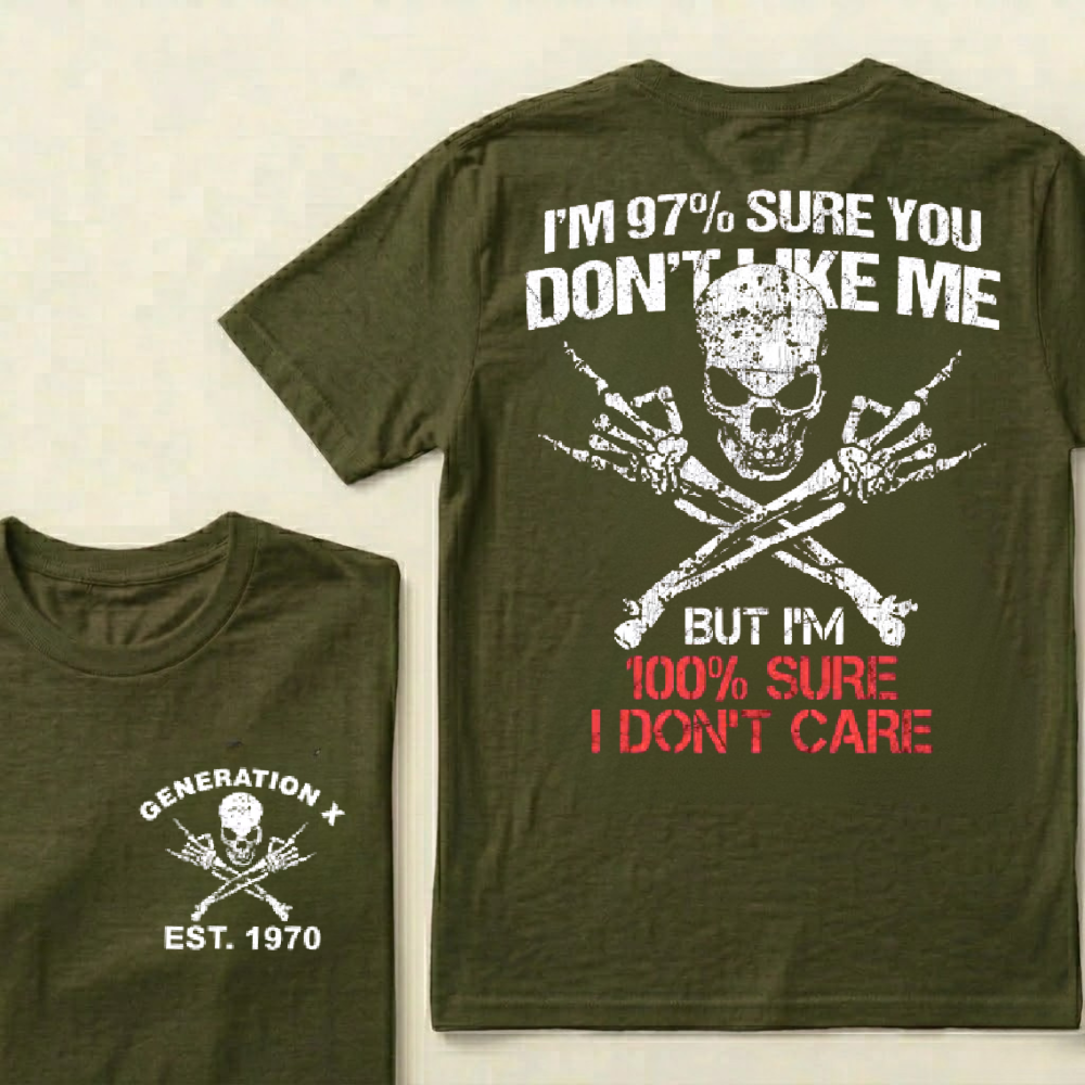 I'm 97% Sure You Don't Like Me There's A 99% Chance I Don't Care Custom EST.Year T-Shirts