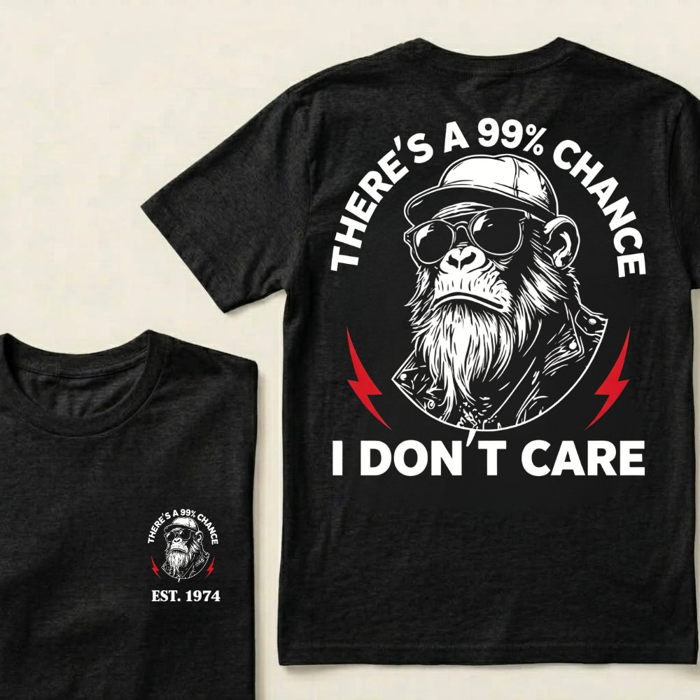 Custom EST.Year There's A 99% Chance I Don't Care Monkey T-Shirt