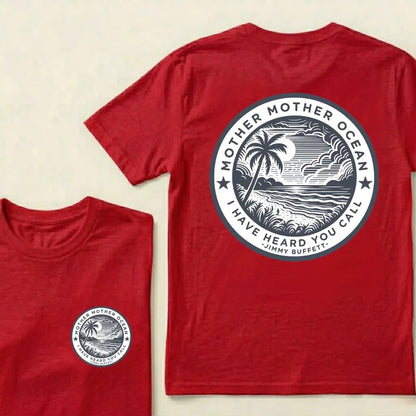 "Mother Mother Ocean I Have Heard You Call" T-Shirt - Jimmy Buffett Fan Tee